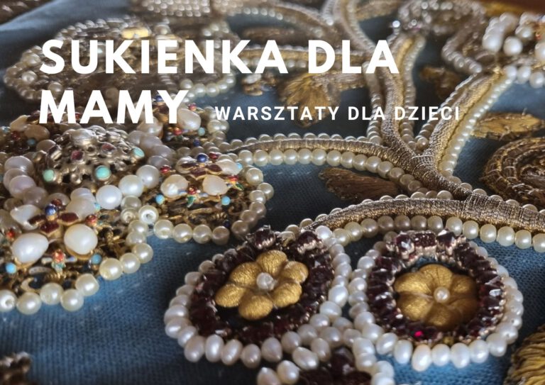 Warsztaty dla dzieci – „Sukienka dla Mamy” – ZAPOWIEDŹ